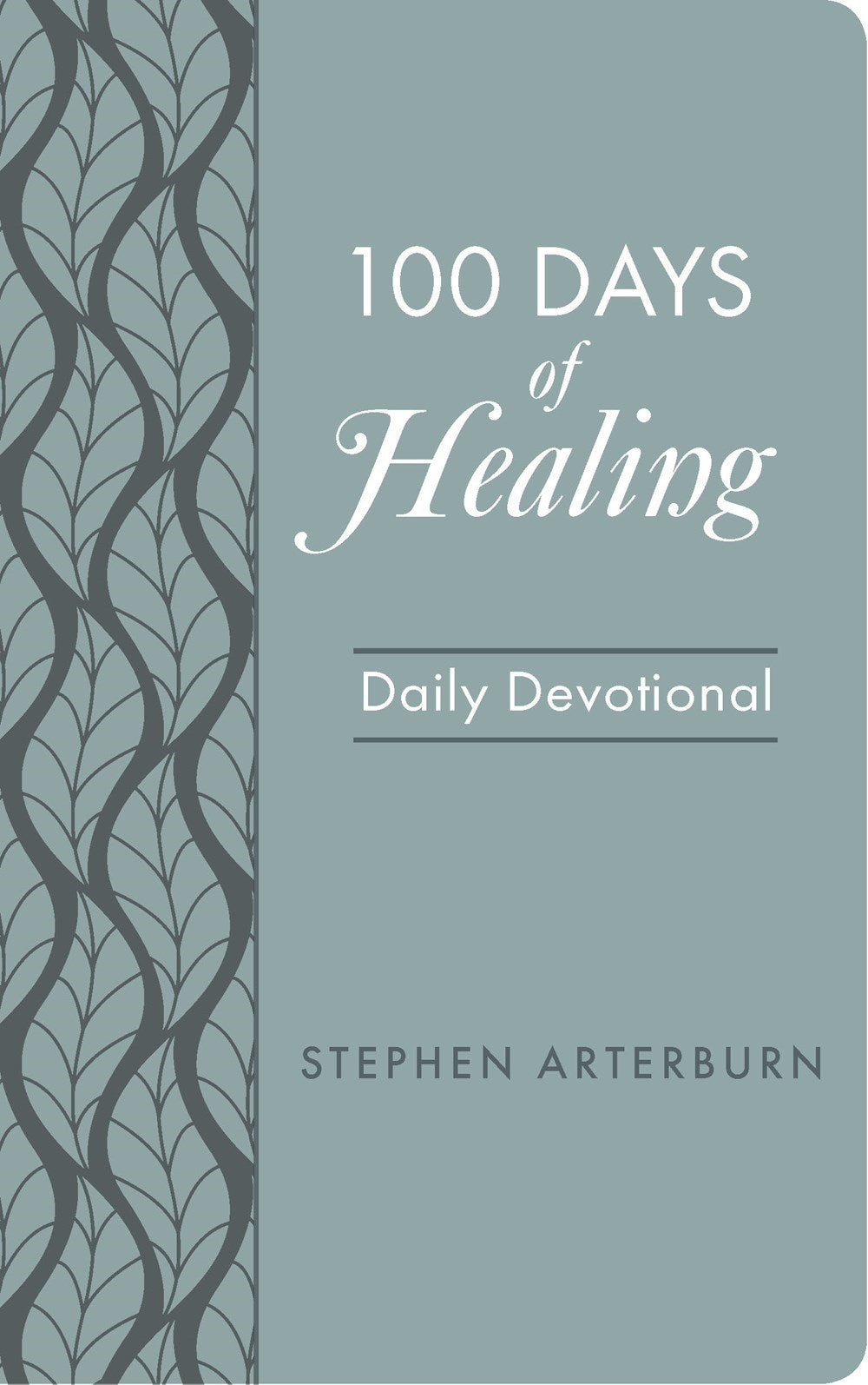 100 Days of Healing: Daily Devotional (New Life Devotions)