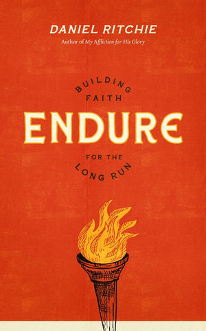 Endure: Building Faith For The Long Run