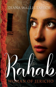 Rahab, Woman of Jericho by Diana Wallis Taylor