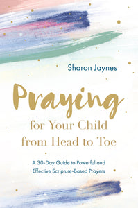 Praying For Your Child From Head to Toe