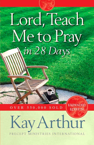 Lord Teach Me To Pray In 28 Days (Expanded)-Softcover