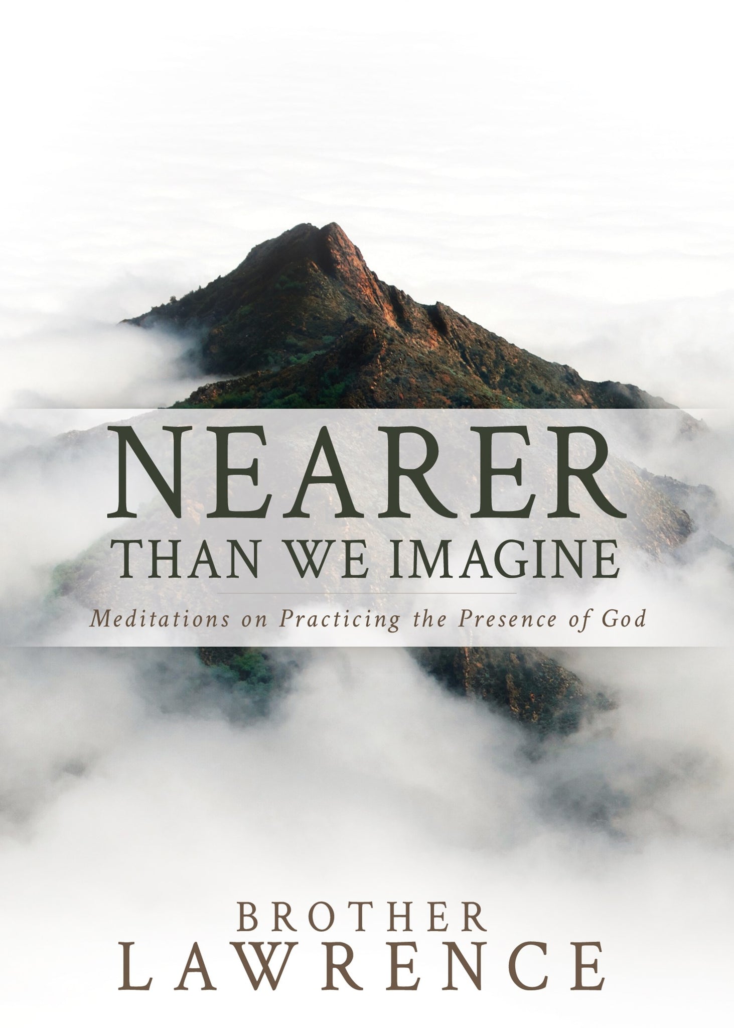 Nearer than We Imagine: Meditations on Practicing the Presence of God