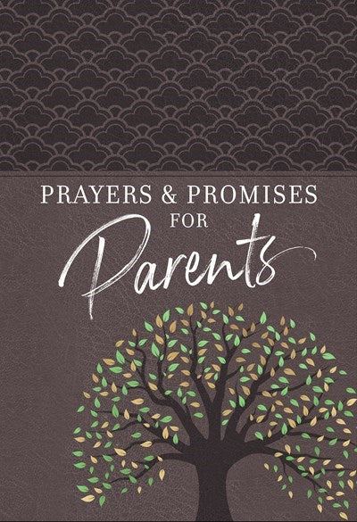 Prayers & Promises for Parents: Encouraging Scriptures and Heartfelt Prayers for Every Parent