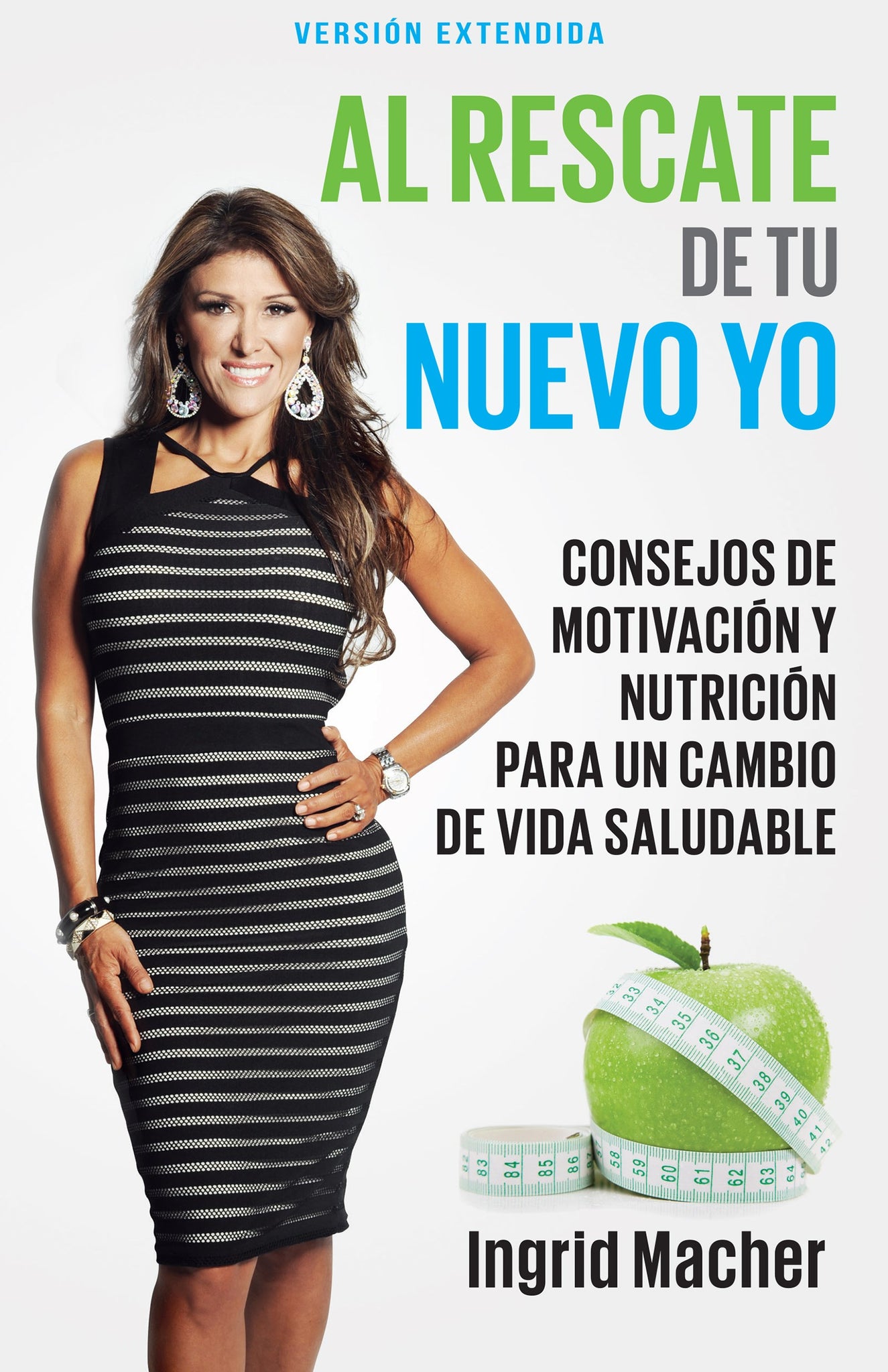 (Spanish Version) To The Rescue Of A New You: Advice for a healthy lifestyle change