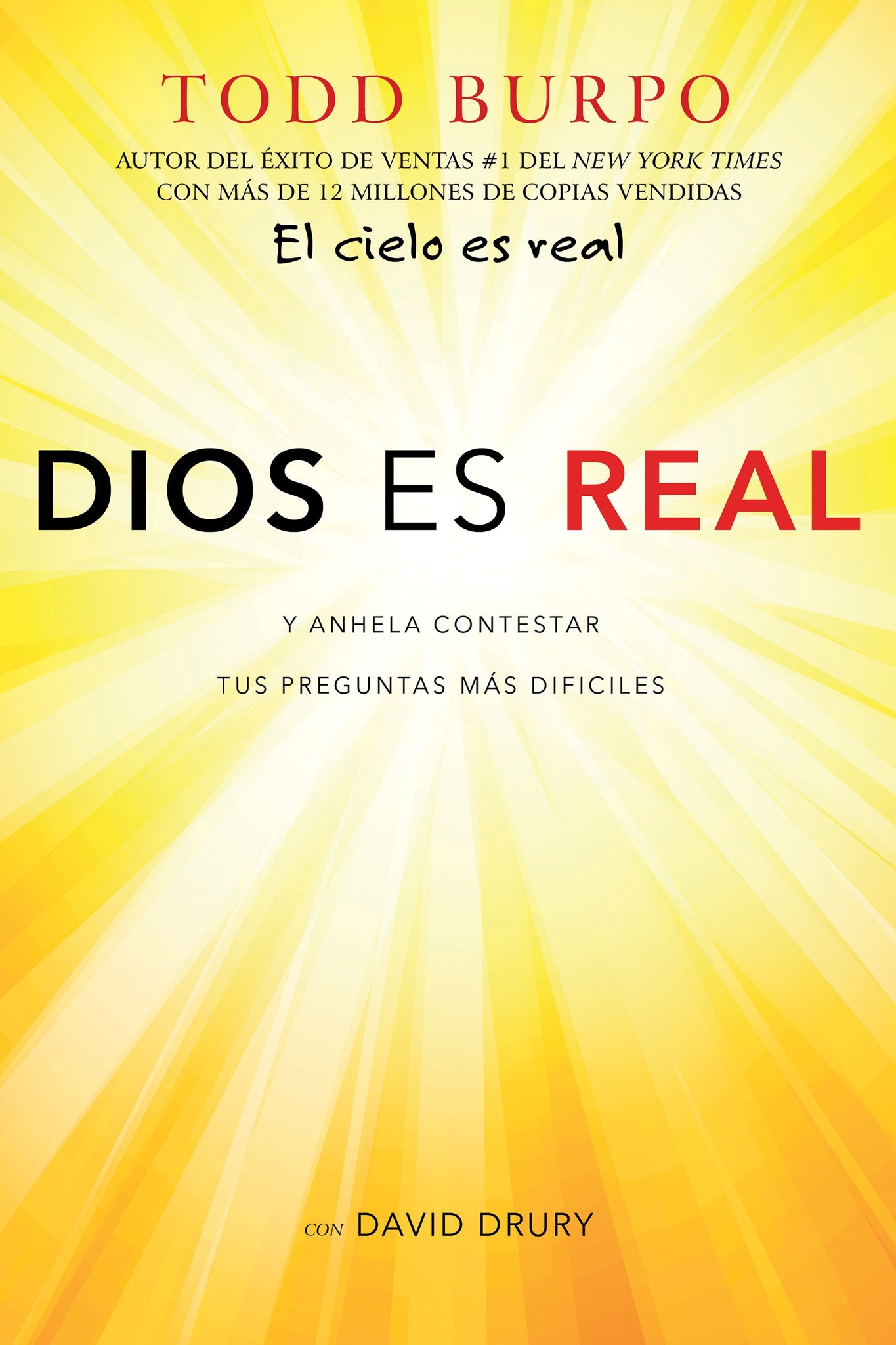 (Spanish Edition) God Is For Real: And He Longs to Answer Your Most Difficult Questions