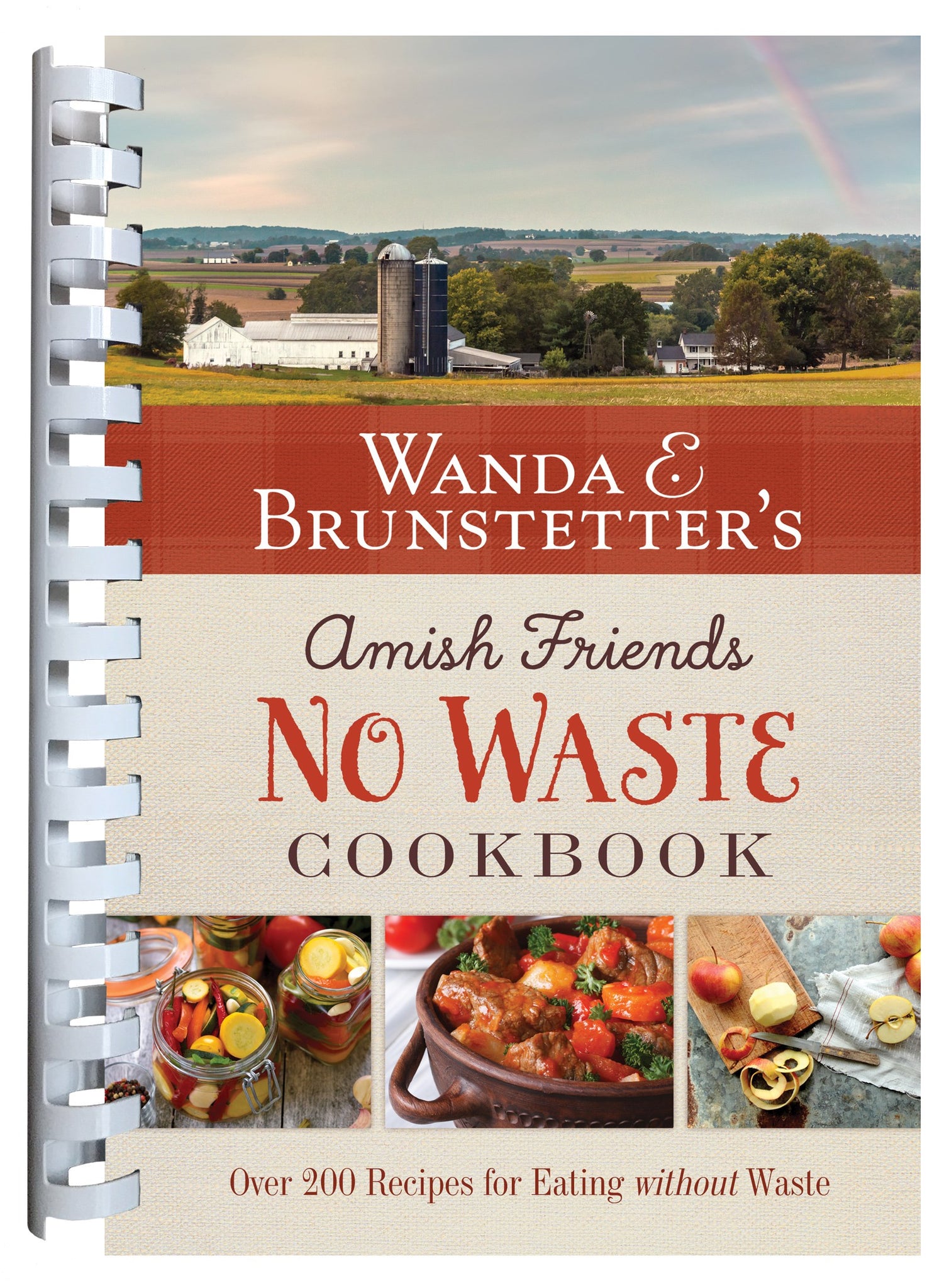 Wanda E. Brunstetter's Amish Friends No Waste Cookbook: More Than 270 Recipes to Help Stretch a Food Budget