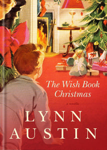 The Wish Book Christmas: A Novella by Austin Lynn