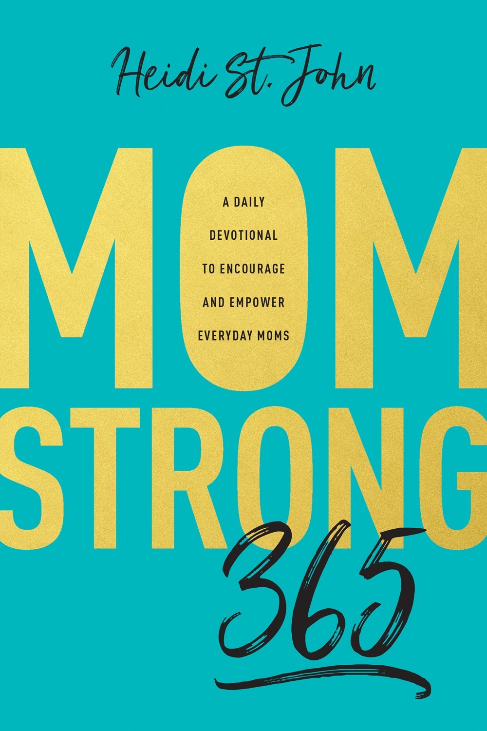 MomStrong 365 by John Heidi St