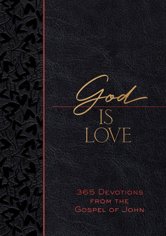 God Is Love: 365 Devotions from the Gospel of John (The Passion Translation Devotionals)