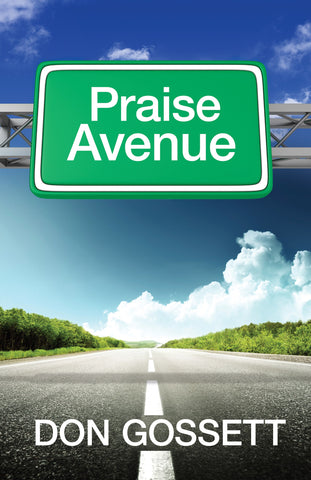 Praise Avenue: The Power of Praise Can Revolutionize Your Life!