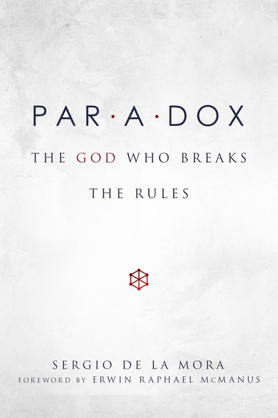 Paradox: The God Who Breaks the Rules to Bring Us Closer