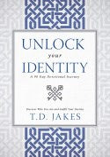 Unlock Your Identity A 90 Day Devotional: Discover Who You Are and Fulfill Your Destiny