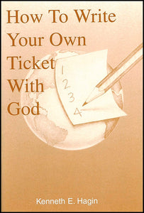 How to Write Your Own Ticket with God: The Power of Confession and Living in Him