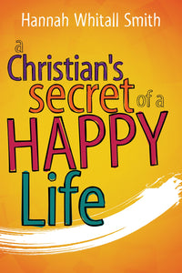 A Christian's Secret of a Happy Life