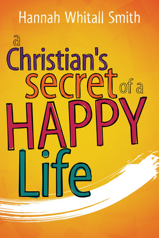 A Christian's Secret of a Happy Life