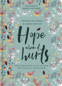 Hope When It Hurts by Wetherell Kristen