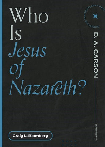 Who Is Jesus of Nazareth? (Questions for Restless Minds)