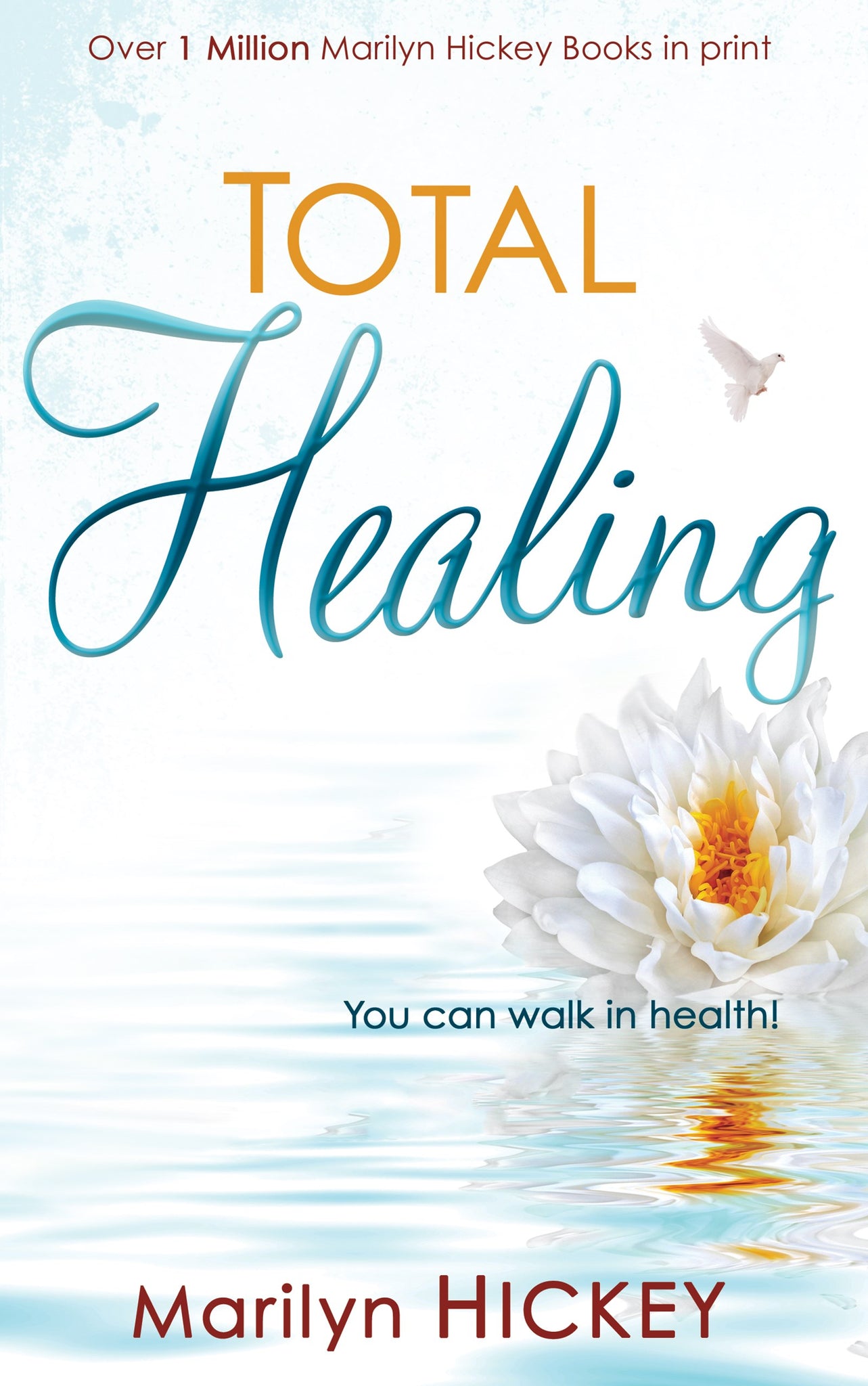 Total Healing: You Can Walk in Health!