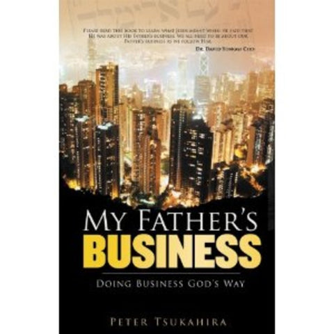 My Father's Business: Transforming Society Through Business