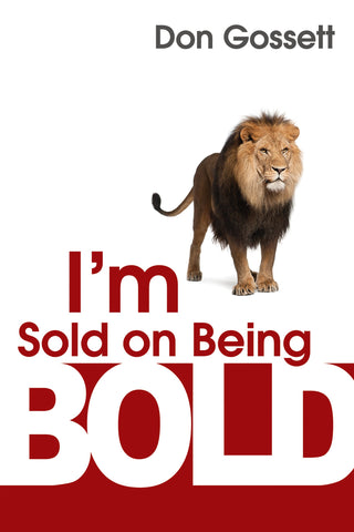 I'm Sold on Being Bold by Don Gossett