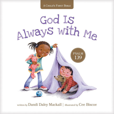 God Is Always With Me: Psalm 139 - A Kid-Friendly Introduction to the Psalms with Fun Rhymes and Illustrations by Dandi Daley Mackall