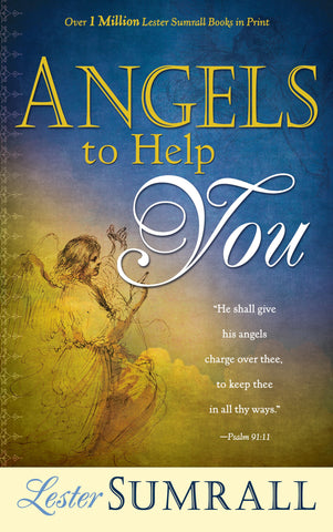 Angels To Help You by Lester Sumrall