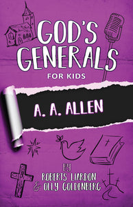 God's Generals for Kids: A. A. Allen (Volume 12)