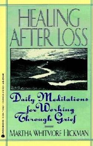 Healing After Loss: Daily Meditations for Working Through Grief