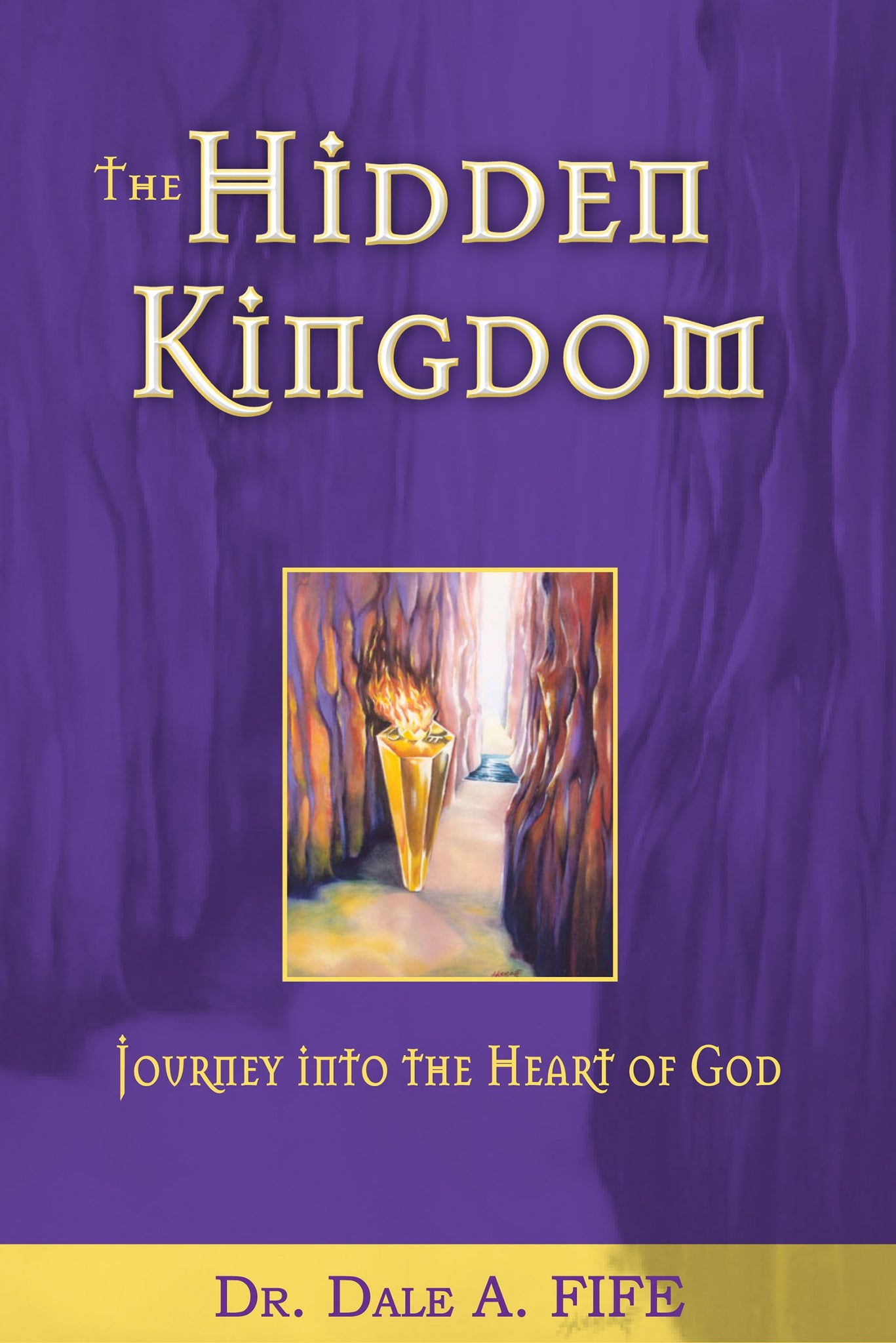 The Hidden Kingdom: Journey into the Heart of God