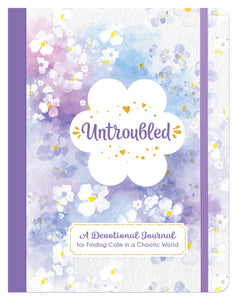 Untroubled: A Devotional Journal for Finding Calm in a Chaotic World