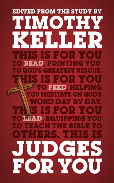 Judges for You Bible Study Guide by Timothy Keller, God's Word for You