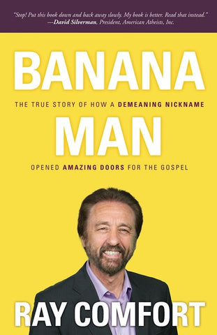 Banana Man: The True Story of How a Demeaning Nickname Opened Amazing Doors for the Gospel