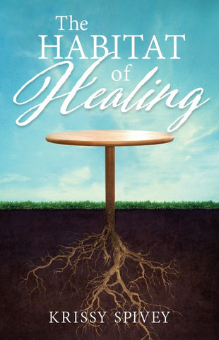 The Habitat of Healing: A True Story of Triumph from Victim to Victor