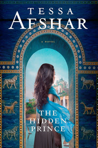 The Hidden Prince, a Book by Tessa Afshar