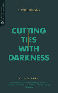 Cutting Ties with Darkness: 2 Corinthians (Transformative Word)