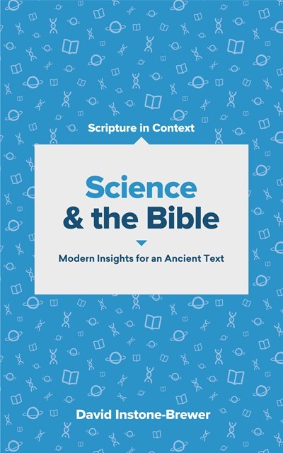 Science and the Bible: Modern Insights for an Ancient Text (Scripture in Context Series)