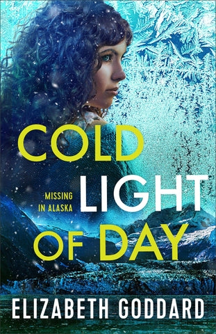 Cold Light Of Day (Missing In Alaska #1)