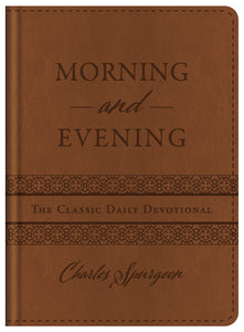 Morning And Evening by Spurgeon Charles H