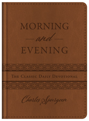 Morning And Evening by Spurgeon Charles H