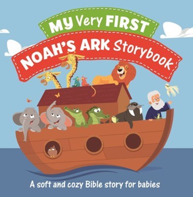 My Very First Noah's Ark Storybook: A Soft and Cozy Bible Story for Babies with Crinkle Cloth and Bright Illustrations