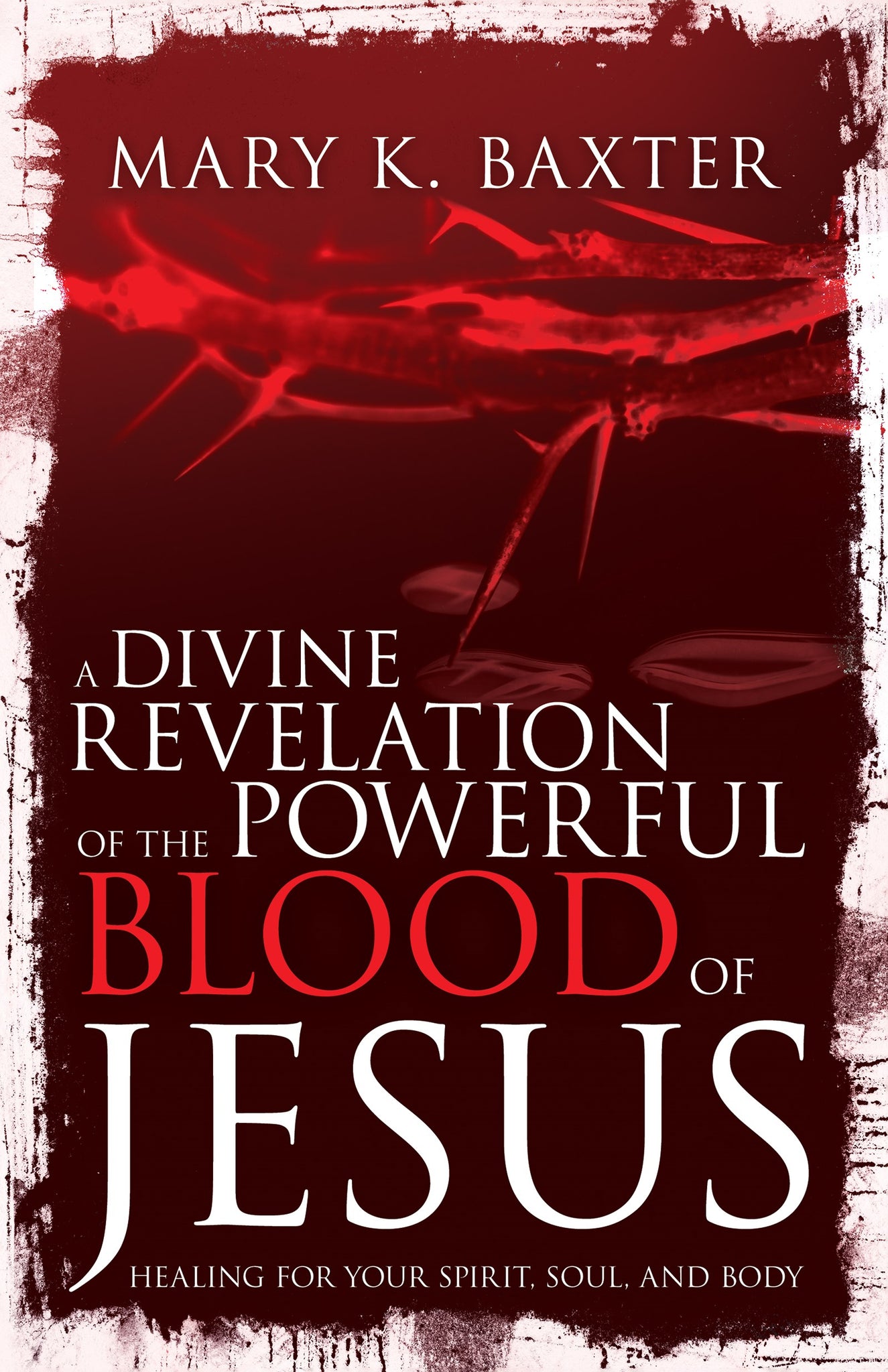 Divine Revelation Of The Powerful Blood Of Jesus