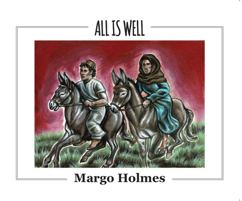 All Is Well by Margo Holmes, Paperback