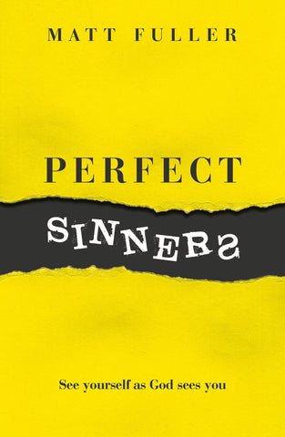 Perfect Sinners (Live Different): See Yourself as God Sees You