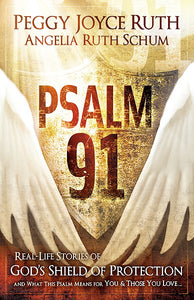 Psalm 91: Real-Life Stories of God's Shield of Protection And What This Psalm Means for You & Those You Love