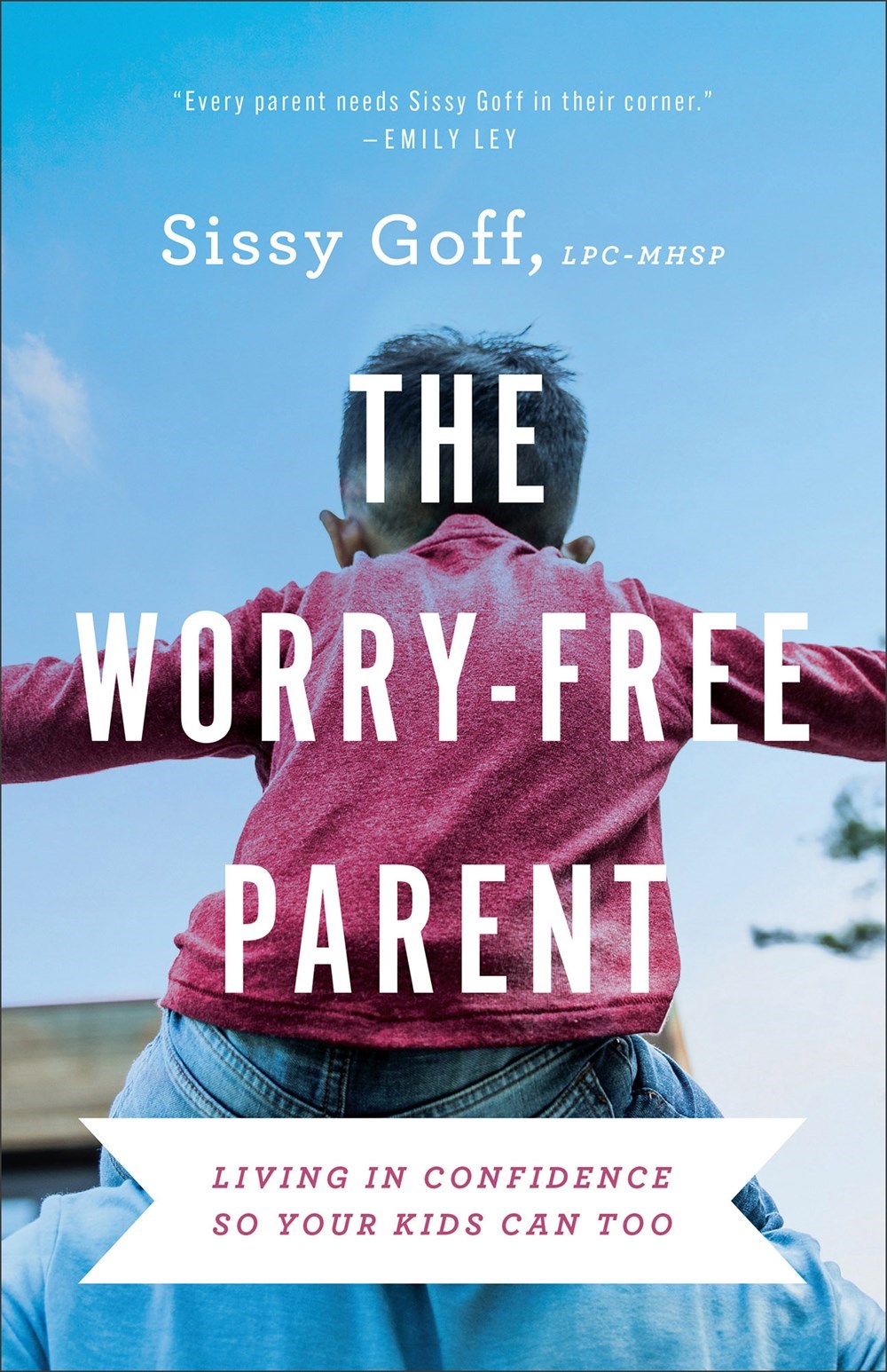 The Worry-Free Parent by Goff Sissy