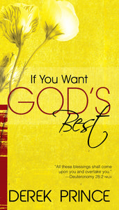 If You Want God's Best Book by Derek Prince