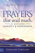 Prayers That Avail Much to Overcome Anxiety and Depression